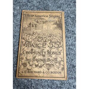 Twice 55 Community Songs Book C.C. Birchard & Co. Boston 1917 Edition